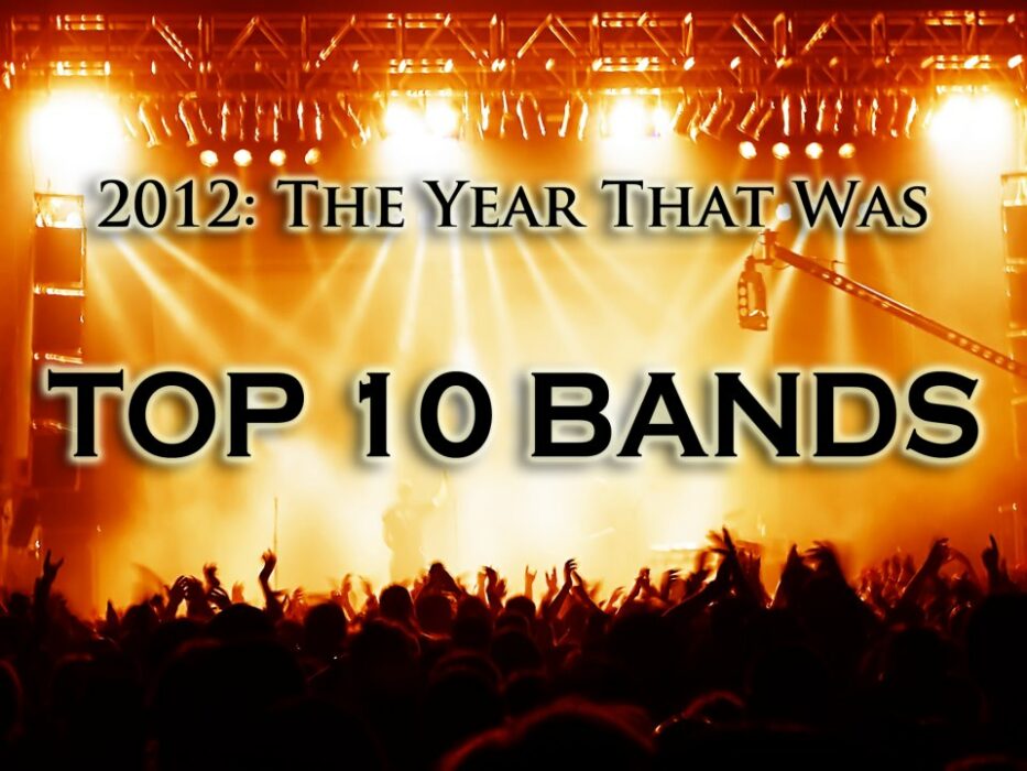 2012 The Year That Was – Best Bands
