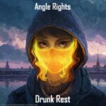 Angle Rights Drunk Rest EP