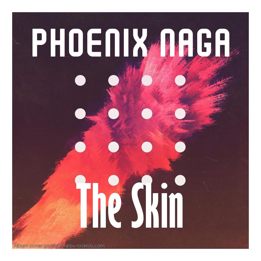 Pheonix Naga The Skin EP