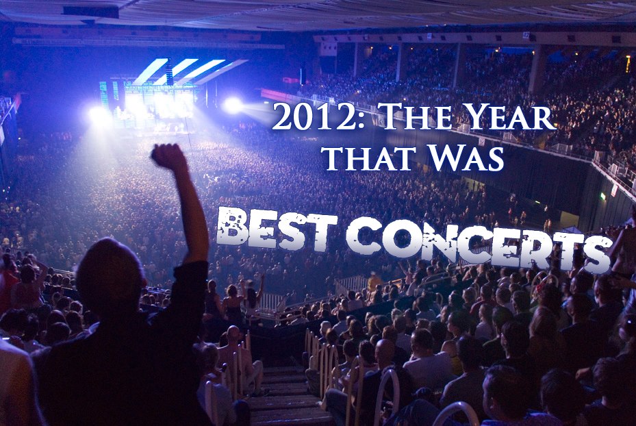 2012 – The Year That Was – Best Concerts